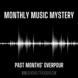 Past Monthly Music Mystery Overpours